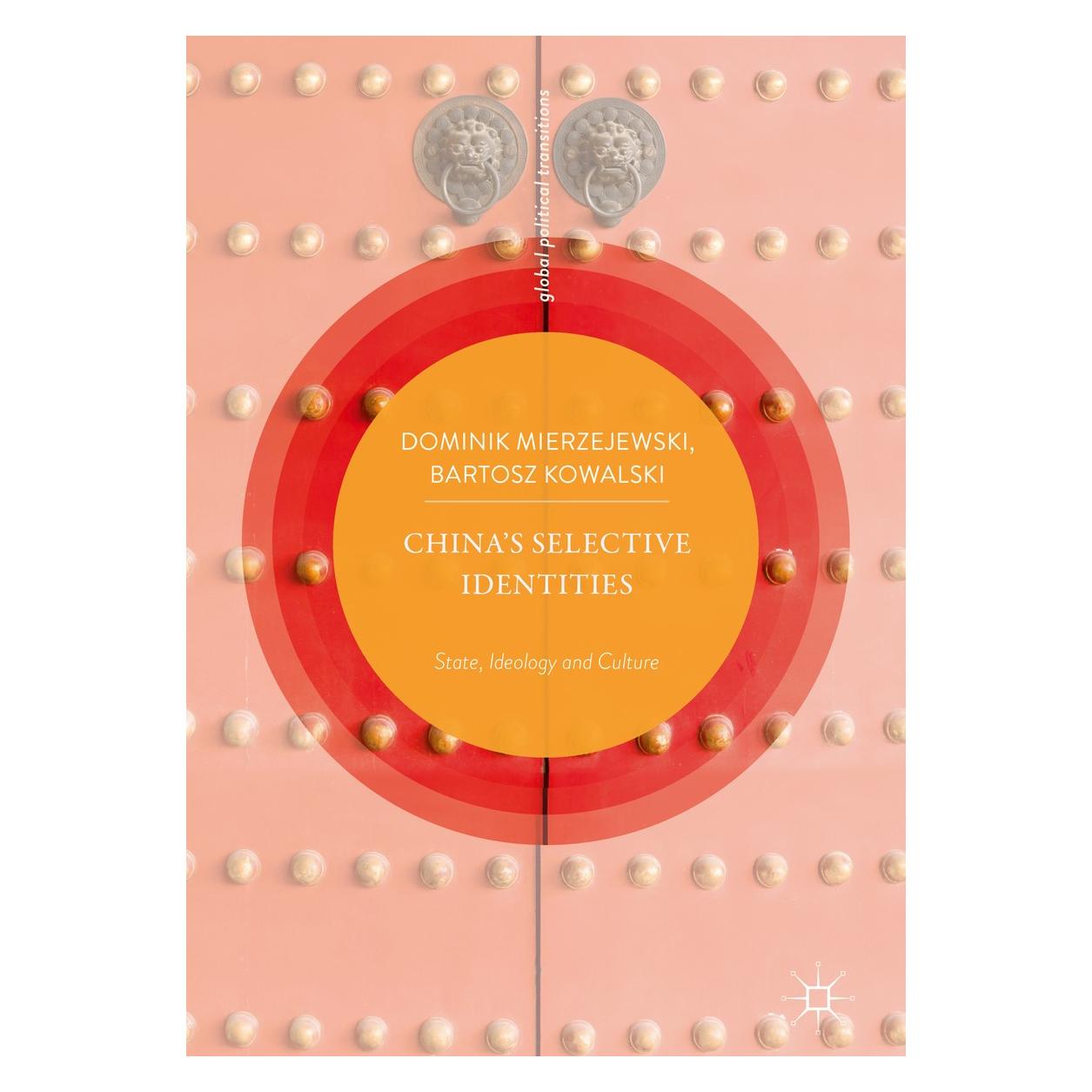 Springer China's Selective Identities (Englisch, Hardcover, Bartosz Kowalski, Dominik Mierzejewski) (9789811301636)