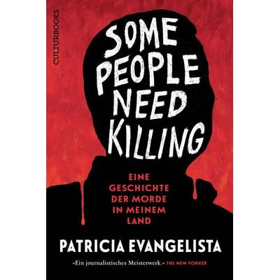 Some People Need Killing, Gebundene Ausgabe von Patricia Evangelista, CulturBooks Verlag, 978-3-95988-247-7
