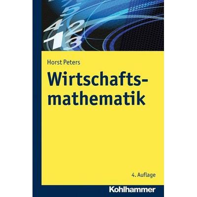 Wirtschaftsmathematik, Taschenbuch von Horst Peters, Kohlhammer