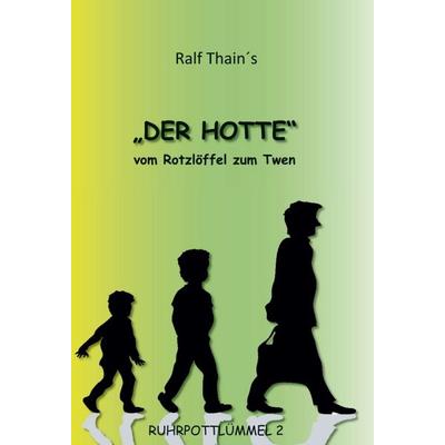 DER HOTTE, Gebundene Ausgabe von Ralf Thain, Tredition, 978-3-7469-2485-4