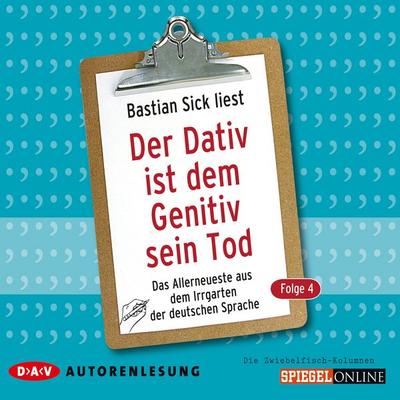 Der Dativ ist dem Genitiv sein Tod. - Bastian Sick, Audio, 4057664010247