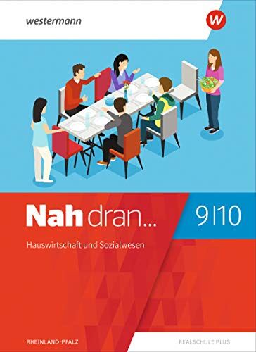 Nah dran... WPF: Nah dran - Ausgabe 2019 für Rheinland-Pfalz: Hauswirtschaft und Sozialwesen: Schülerband 9 / 10 (Nah dran... WPF: Ausgabe 2019 für Rheinland-Pfalz) - Preis vom 30.09.2026 09:01:18 h