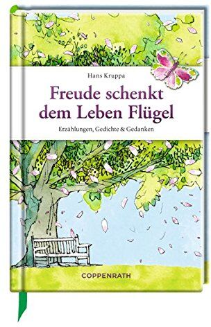 Hans Kruppa - Freude schenkt dem Leben Flügel: Erzählungen, Gedichte & Gedanken (Edizione) - Preis vom 15.10.2026 23:06:25 h