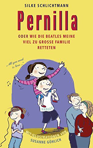 Silke Schlichtmann - Pernilla oder Wie die Beatles meine viel zu große Familie retteten - Preis vom 05.10.2026 03:47:11 h