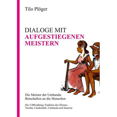 DIALOGE MIT AUFGESTIEGENEN MEISTERN, Gebundene Ausgabe von Tilo Plöger, Tredition, 978-3-7345-7818-2