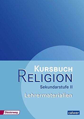 Veit-Jakobus Dieterich - Kursbuch Religion Sekundarstufe II. Lehrermaterialien - Preis vom 14.10.2026 23:07:16 h
