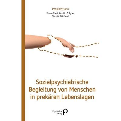 Sozialpsychiatrische Begleitung von Menschen in prekären Lebenslagen, Taschenbuch von Klaus Obert,Kerstin Folgner,Claudia Reinhardt, Psychiatrie