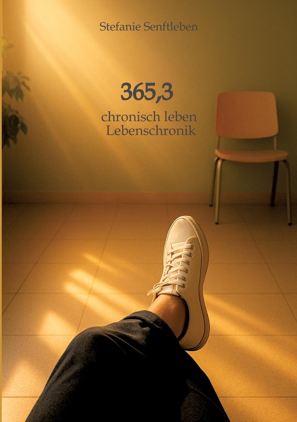 Stefanie Senftleben - 365,3: *chaotisch, chronisch, couragiert* Einblicke in ein Leben mit Rheuma und chronischen Erkrankungen - Preis vom 09.10.2026 07:28:09 h