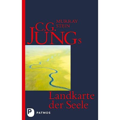 C.G. Jungs Landkarte der Seele, Taschenbuch von Murray B. Stein, Patmos Verlag, 978-3-8436-0030-9