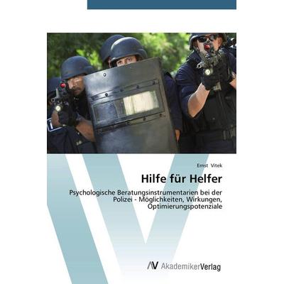 Hilfe für Helfer, Taschenbuch von Ernst Vitek, AV Akademikerverlag, 978-3-639-72520-9