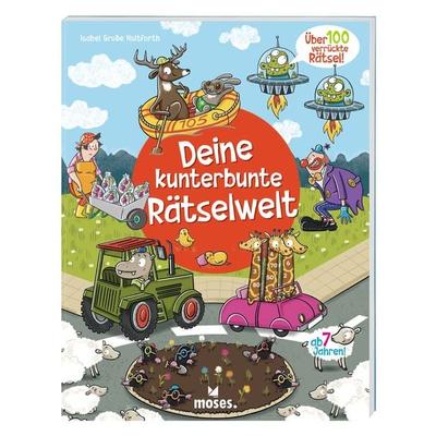Deine kunterbunte Rätselwelt, Taschenbuch von Isabel Grosse-Holtforth, Moses verlag, 978-3-96455-307-2