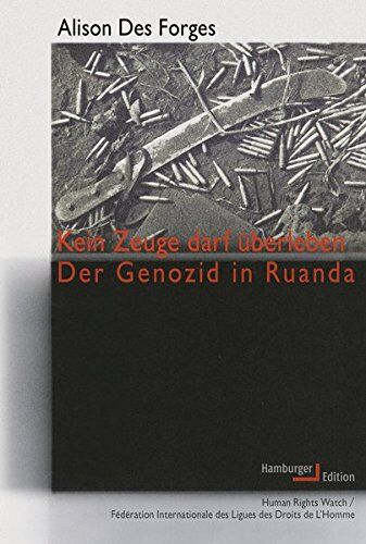 Alison Des Forges - Kein Zeuge darf überleben: Der Genozid in Ruanda - Preis vom 10.10.2026 11:48:34 h