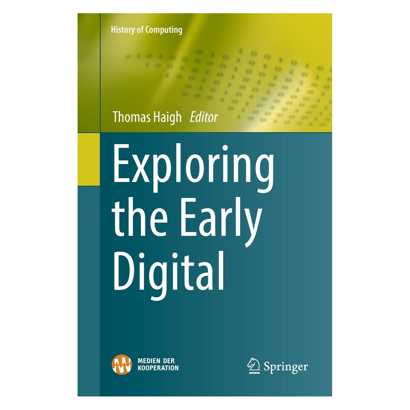 Springer Exploring the Early Digital (Englisch, Hardcover, Thomas Haigh) (9783030021511)