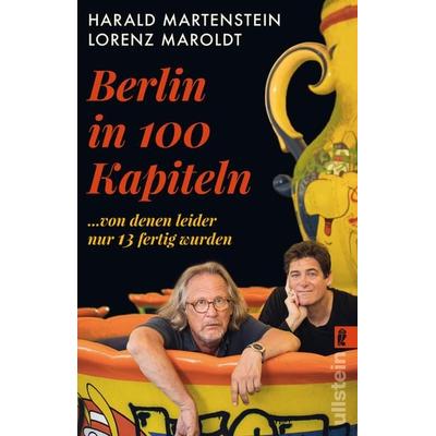 Berlin in hundert Kapiteln, von denen leider nur dreizehn fertig wurden, Taschenbuch von Harald Martenstein,Lorenz Maroldt, Ullstein Taschenbuch,