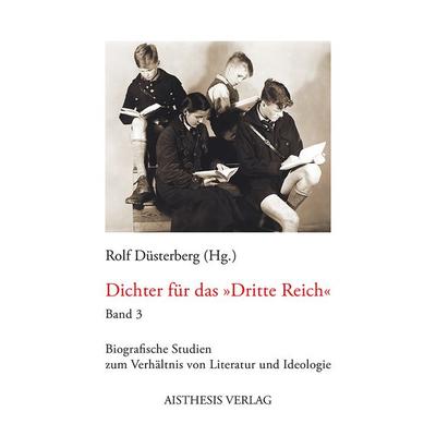 Dichter für das 'Dritte Reich'. Band 3, Paperback von , Aisthesis, 978-3-8498-1079-5