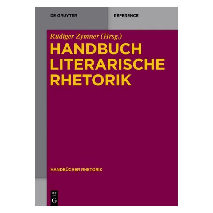 De Gruyter Handbuch Literarische Rhetorik (Deutsch, Hardcover) (9649213)