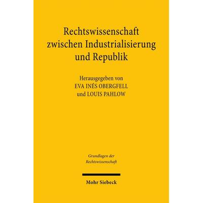 Rechtswissenschaft zwischen Industrialisierung und Republik, Taschenbuch von , Mohr Siebeck, 978-3-16-160987-9