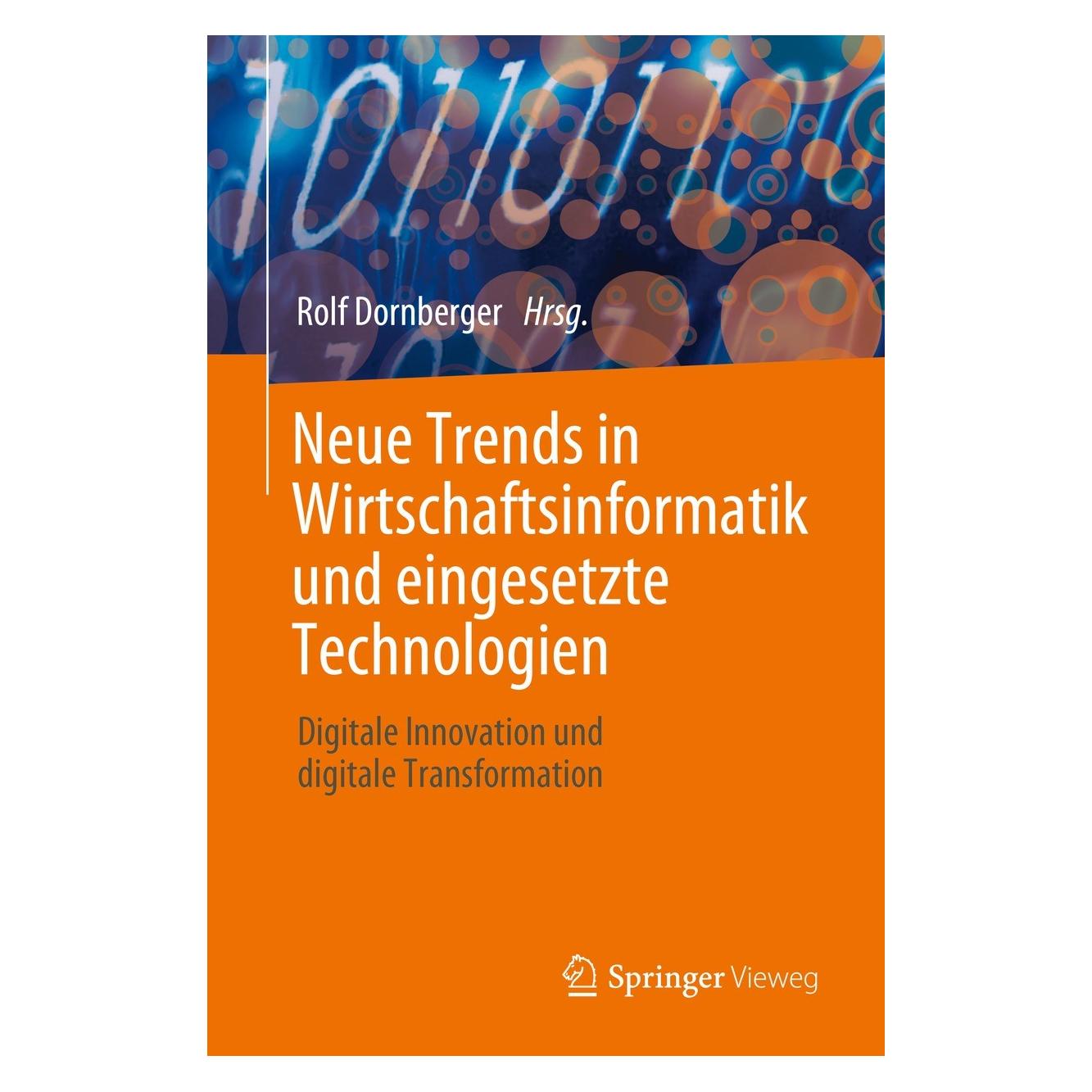 Vieweg & Teubner Neue Trends in Wirtschaftsinformatik und eingesetzte Technologien (Deutsch, Rolf Dornberger, 2023) (9783031325373)