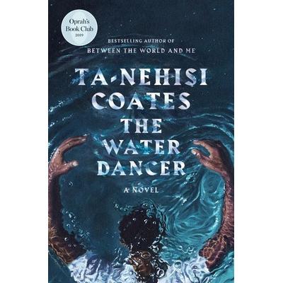 The Water Dancer, Gebundene Ausgabe von Ta-Nehisi Coates, Random House N.Y., 978-0-399-59059-7