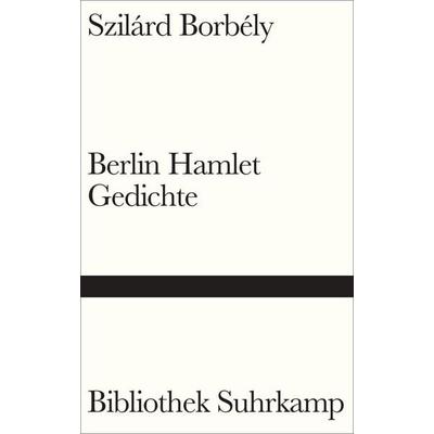 Berlin Hamlet, Gebundene Ausgabe von Szilárd Borbély, Suhrkamp, 978-3-518-22511-0