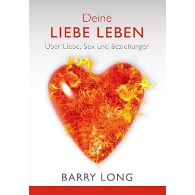 Deine Liebe leben, Taschenbuch von Barry Long, MB-Verlag, 978-3-9807509-7-4