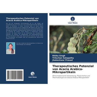Therapeutisches Potenzial von Acacia Arabica-Mikropartikeln, Taschenbuch von Ritika Singh,Trilochan Satapathy,Jhakeshwar Prasad, Verlag Unser Wissen,