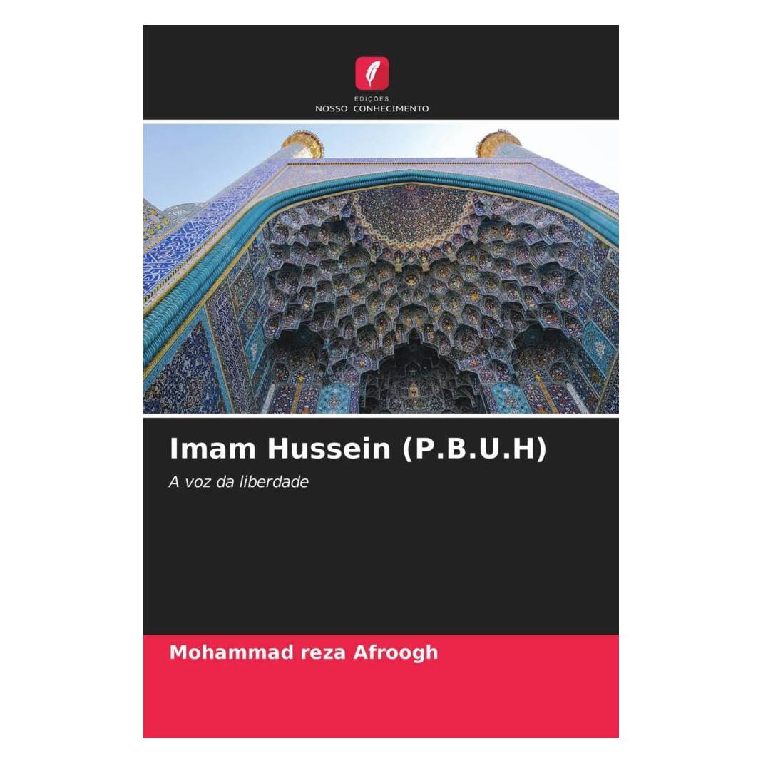 Edicoes Nosso Conhecimento Imam Hussein (P.B.U.H) (Softcover, Mohammad reza Afroogh) (51454802)