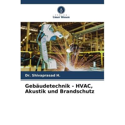Gebäudetechnik - HVAC, Akustik und Brandschutz, Taschenbuch von Shivaprasad H., Verlag Unser Wissen, 978-620-9-73959-0