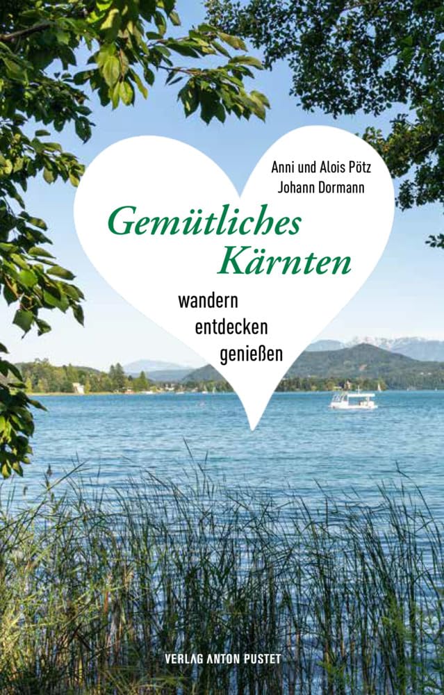 Alois Pötz - Gemütliches Kärnten: Wandern, entdecken, genießen – mit Gutscheinen im Wert von ca. 100 Euro und Hinweise auf Ermäßigungen mit der Kärnten Card - Preis vom 11.10.2026 03:10:56 h