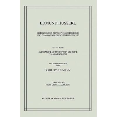 Ideen zu einer Reinen Phänomenologie und Phänomenologischen Philosophie, Taschenbuch von Edmund Husserl,Karl Schuhmann, Springer Netherland,