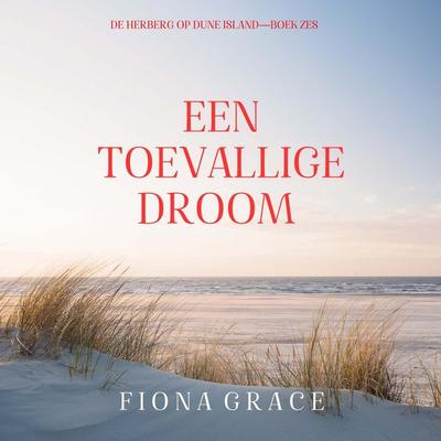 Een Toevallige Droom (De Herberg op Dune Island—Boek Zes) - Fiona Grace, Audio, 9798341554726