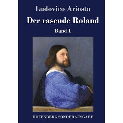Der rasende Roland, Gebundene Ausgabe von Ludovico Ariosto, Hofenberg, 978-3-7437-2354-2