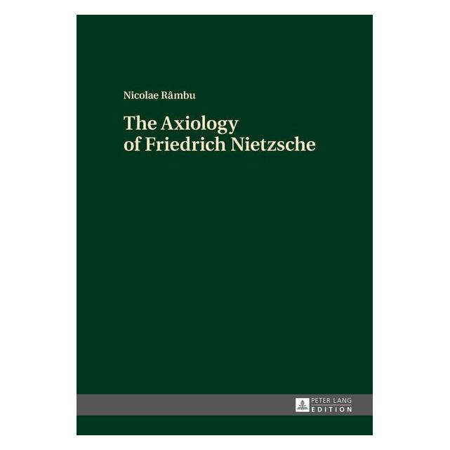 Peter Lang Râmbu:The Axiology of Friedrich Nietzsc (Englisch, Hardcover, Nicolae Râmbu) (67838431)