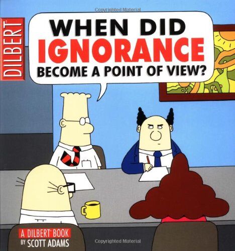 Scott Adams - When Did Ignorance Become a Point of View: A Dilbert Book (Dilbert Books (Paperback Andrews McMeel)) - Preis vom 17.10.2026 19:25:27 h