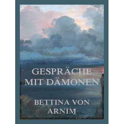 Gespräche mit Dämonen, Taschenbuch von Bettina Arnim, Jazzybee Verlag, 978-3-9886838-4-7