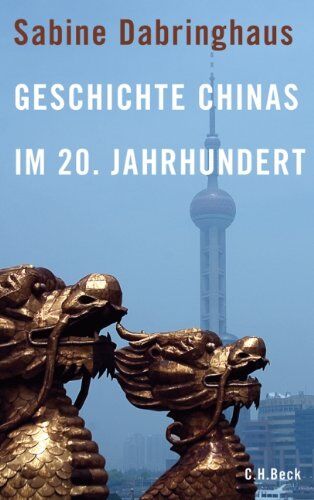 Sabine Dabringhaus - Geschichte Chinas im 20. Jahrhundert - Preis vom 19.10.2026 19:33:35 h