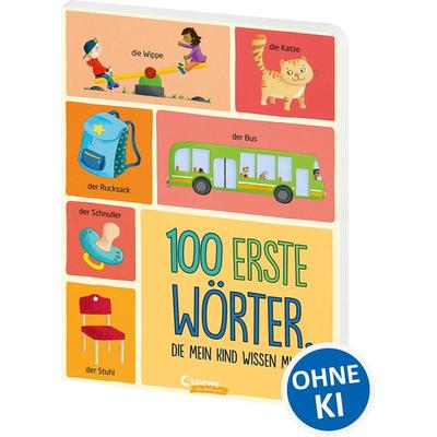100 erste Wörter, die mein Kind wissen muss, Gebundene Ausgabe von , Loewe, 978-3-7432-1002-8