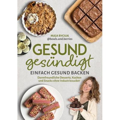 Gesund gesündigt, Gebundene Ausgabe von Maja Ryciuk, Eulogia Verlags GmbH, 978-3-96967-725-4
