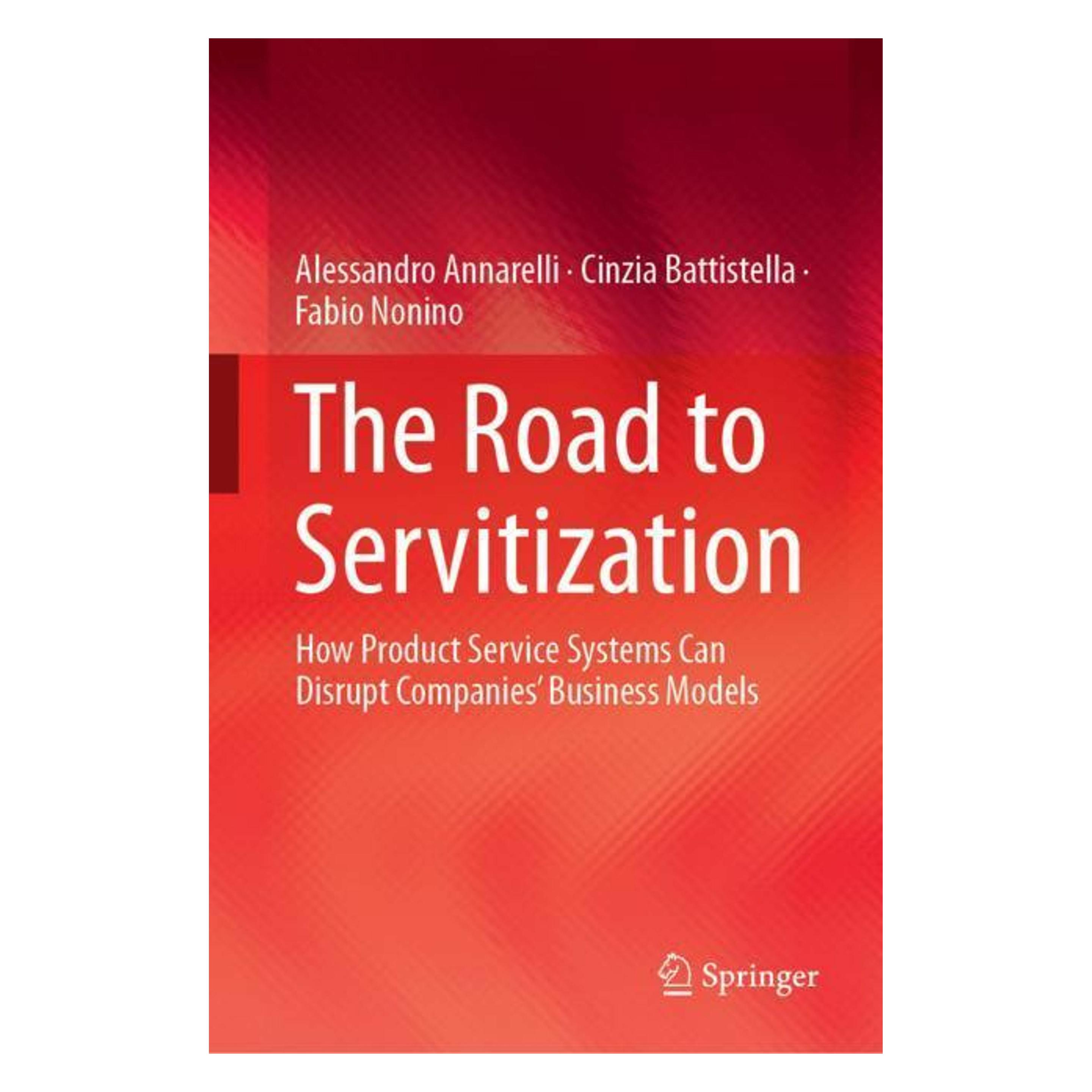 Springer The Road to Servitization (Englisch, Hardcover, Alessandro Annarelli, Cinzia Battistella, Fabio Nonino) (9783030122508)