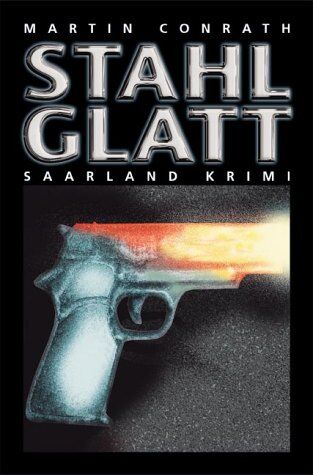 Martin Conrath - Stahlglatt: Saarland Krimi - Preis vom 02.10.2026 23:42:20 h