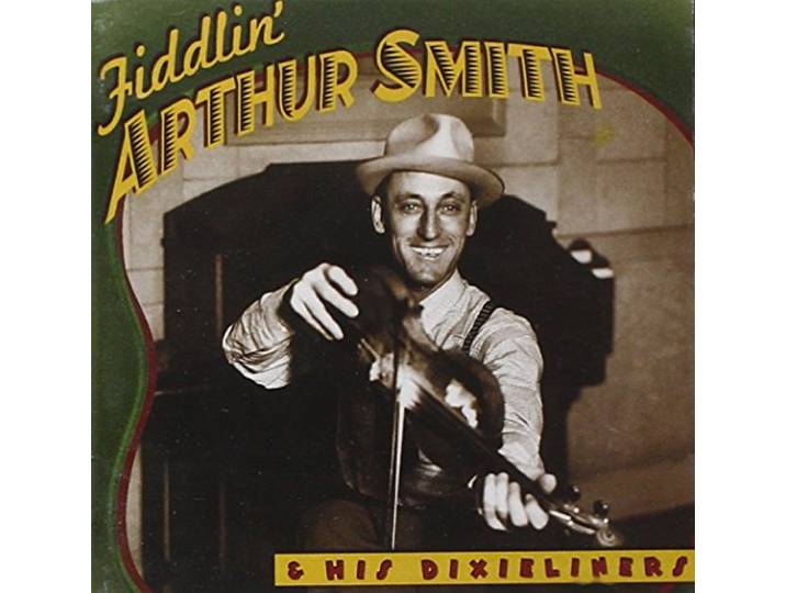 Arthur Smith - Fiddlin' Arthur Smith