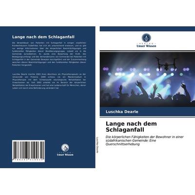 Lange nach dem Schlaganfall, Taschenbuch von Luschka Dearle, Verlag Unser Wissen, 978-620-3-31003-0