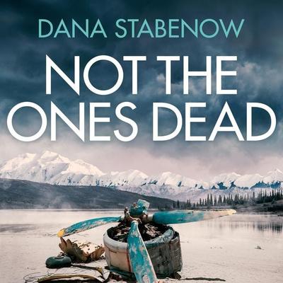Not the Ones Dead - Dana Stabenow, Audio, 9781035900930