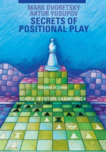 Mark Dvoretsky - School of Future Champions: Secrets of Positional Play: BD 4 (Progress in Chess) - Preis vom 30.09.2026 22:30:23 h