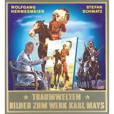 Traumwelten - Bilder zum Werk Karl Mays II, Gebundene Ausgabe von Wolfgang Hermesmeier,Stefan Schmatz, Karl-May, 978-3-7802-0167-6