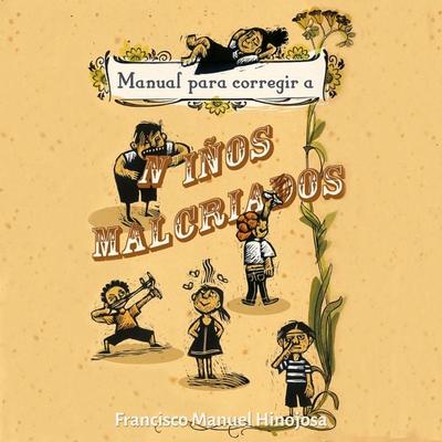 Manual para corregir a niños malcriados - Francisco Hinojosa, Audio, 9789177913276
