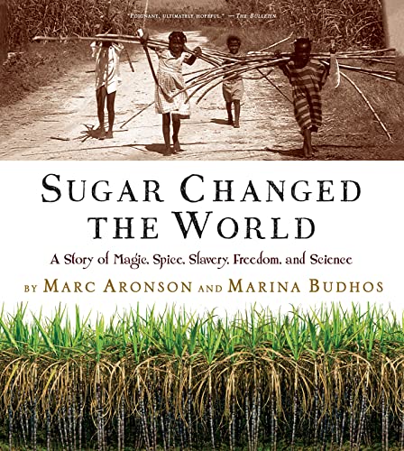Marc Aronson - Sugar Changed the World: A Story of Magic, Spice, Slavery, Freedom, and Science - Preis vom 09.10.2026 07:28:09 h