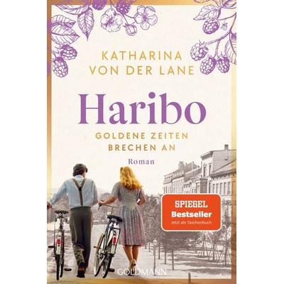 Haribo - Goldene Zeiten brechen an, Taschenbuch von Katharina von der Lane, Goldmann, 978-3-442-49692-1