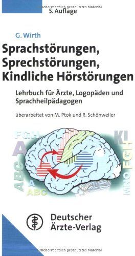 Günter Wirth - Sprachstörungen, Sprechstörungen, kindliche Hörstörungen: Lehrbuch für Ärzte, Logopäden und Sprachheilpädagogen - Preis vom 30.09.2026 09:01:18 h
