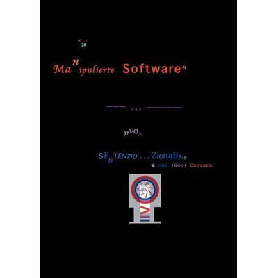 Manipulierte Software, Taschenbuch von Sentenzio Zionalis,Ghé (Géo) Cuevara, BoD – Books on Demand, 978-3-7386-4395-4